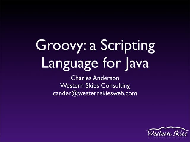 Groovy a Scripting Language for Java | PPT