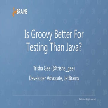 Is Groovy better for testing than Java? | PPTX | Web Development | Internet