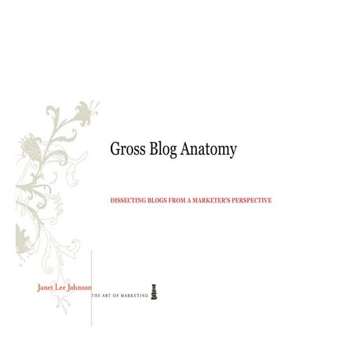 Gross Blog Anatomy - Dissecting Blogs from a Marketing Perspective