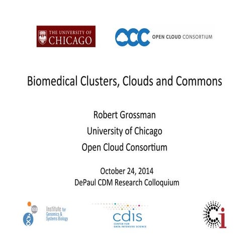 Biomedical Clusters, Clouds and Commons - DePaul Colloquium Oct 24, 2014