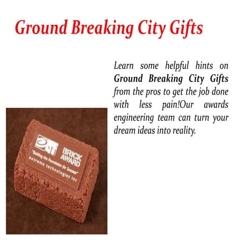 Ground breaking city gifts