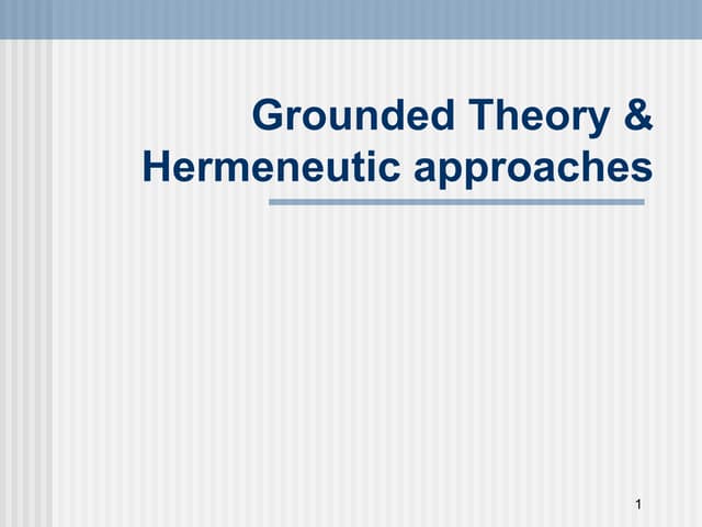 Grounded Theory & Hermeneutic approaches.pptx