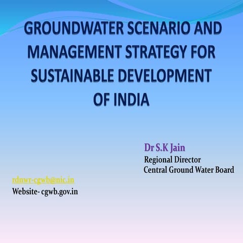 Groundwater management strategy by Dr S K Jain, CGWB