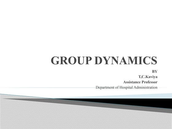 Group dynamics and teamwor kppt | PPTX