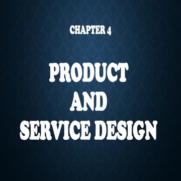 PRODUCT AND SERVICE DESIGN (OPERATIONAL MANAGEMENT)