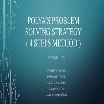 Polya’s 4-steps in Problem Solving.pptx