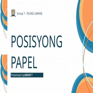 Group-7-PILING-LARANG.pptx. Posisyong papel | PPTX