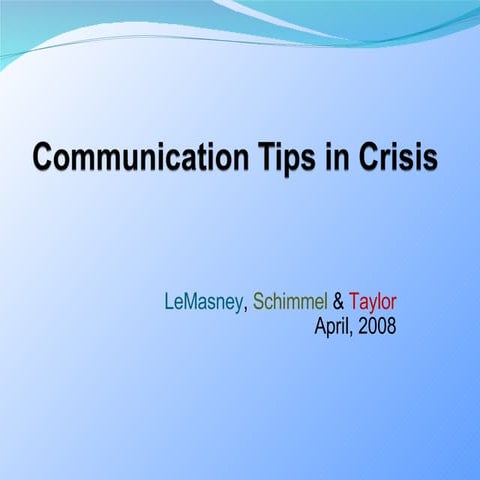 Group D   Le Masney, Schimmel, Taylor    Communication Tips In Crisis   Final