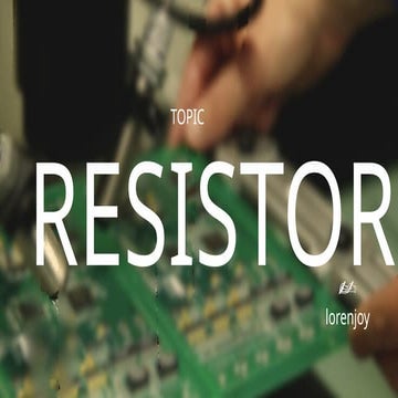Resistor (5 major Electronics Components) | PPTX
