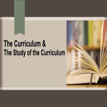 The Curriculum and the Study of the Curriculum