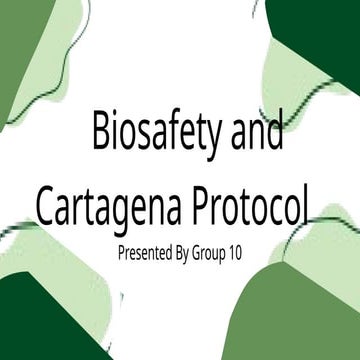 Biosafety and Cartagena Protocol Group 10.pptx
