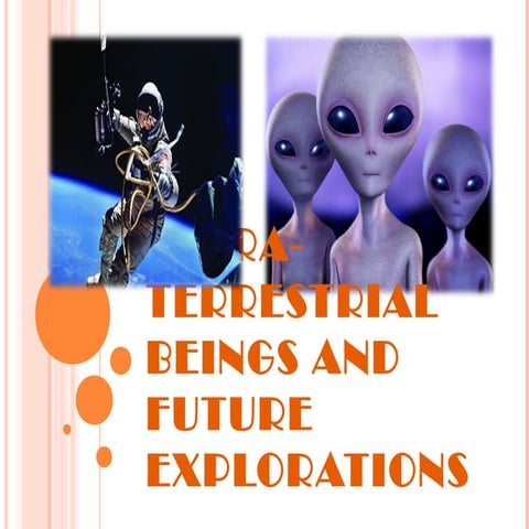 Group 11 extra terrestrial-beings-and future exploration