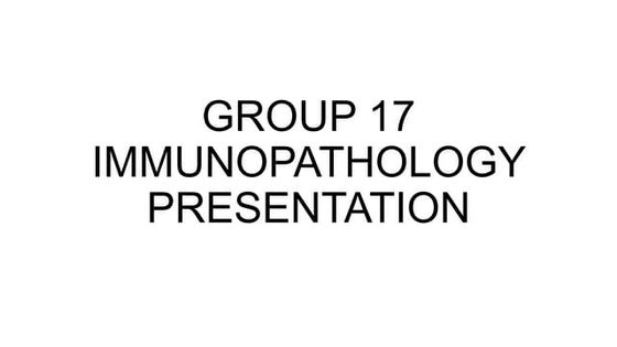 GROUP 17 IMMUNOPATHOLOGY.pptx course work