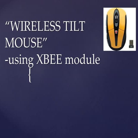“WIRELESS TILT MOUSE”-using XBEE module