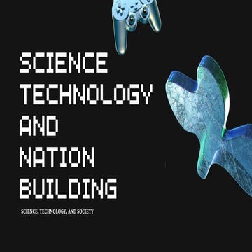 SCIENCE TECHNOLOGY AND NATION BUILDING