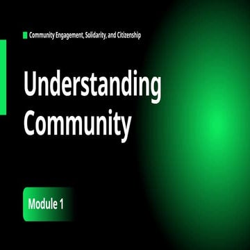 Community Engagement Solidarity and Citizenship  Module 1- Understanding Comm...
