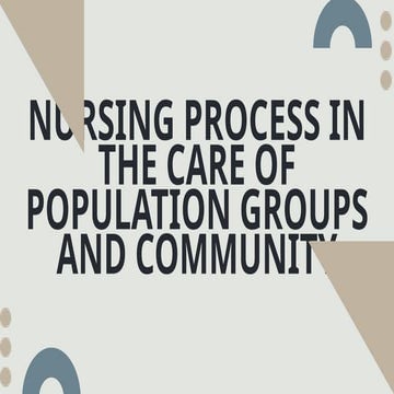 Nursing Process in the Care of Populatiom Groups and Community