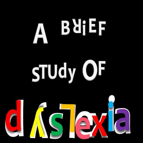 2016, UNIVERSITY SELANGOR : A BRIEF STUDY OF DYSLEXIA.