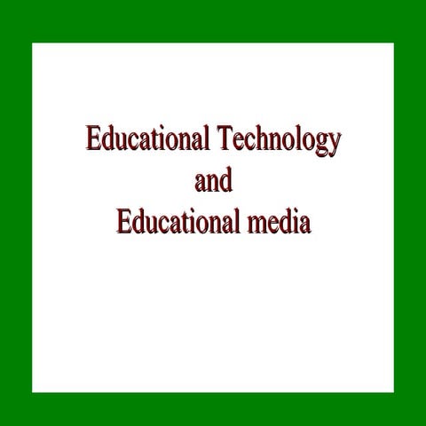 Group 2 educational technology and educational media