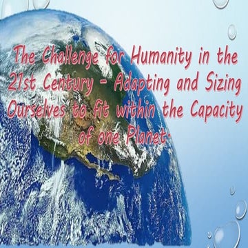 The Challenge for Humanity in the 21st Century – Adapting and Sizing Ourselve...