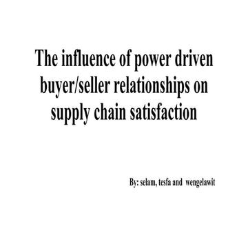 The influence of power driven buyer/seller relationships on supply ...