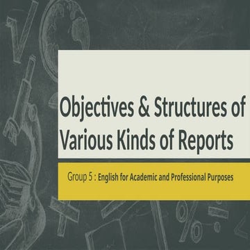 Objectives & Structures of Various Kinds of Reports | PPTX