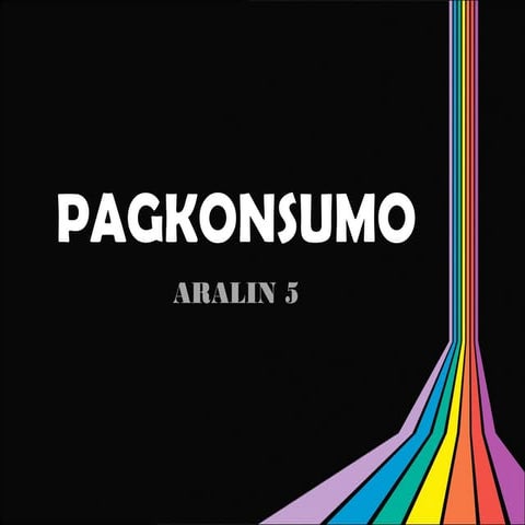 PAGKONSUMO (ARALIN 5)