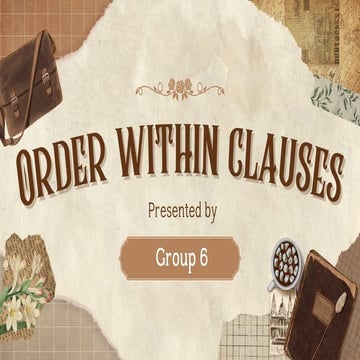 Group 6 - Order within Clauses - Meet 14