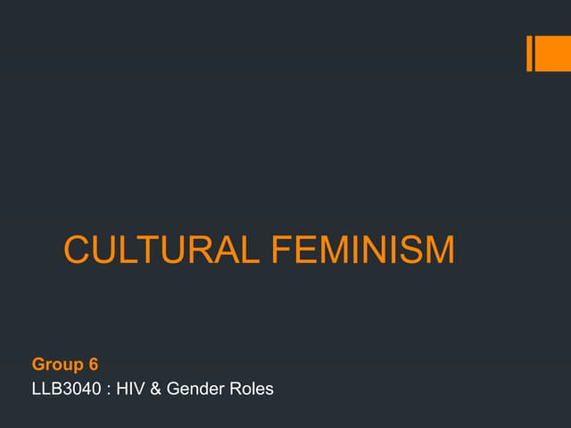 GROUP 6 GENDER ROLES ASSIGNMENT  bordering on the cultural feminism