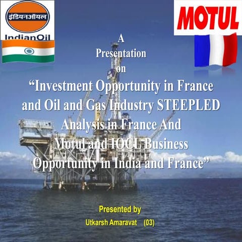 Investment Opportunity in France and Oil and Gas Industry STEEPLED Analysis i...