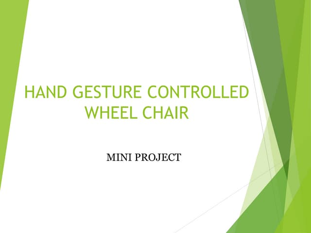 HAND GESTURE CONTROLLED WHEEL CHAIR