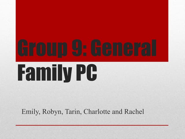 Group 9 General Family Pc Powerpoint PPT group-9-general-family-pc-powerpoint-ppt
