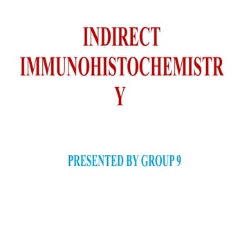 GROUP 9 HISTOPATHOLOGY coursework on INDIRECT IMMUNOHISTOCHEMISTRY