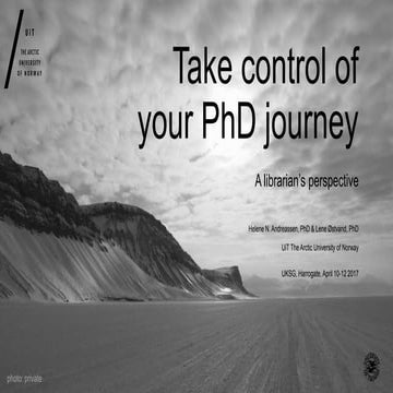 UKSG 2017 Conference Breakout - Take control of your PhD journey: a librarian...