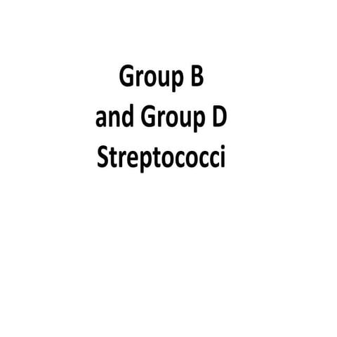 Group b& d streptococci