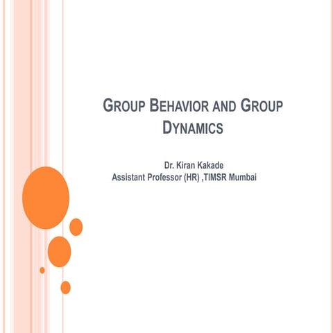 Organizational Behavior : Group Behavior and Dyanamics