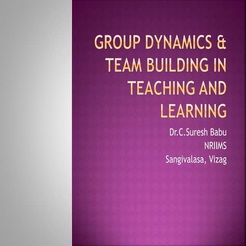 Groupd dynamics &amp; team building in teaching