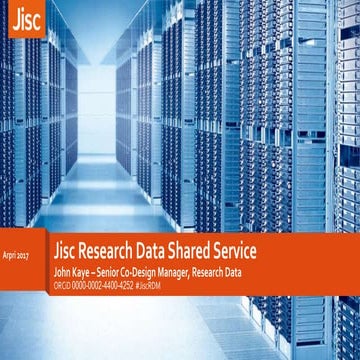 UKSG Conference 2017 Breakout - Jisc Research Data Shared Service - John Kaye