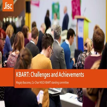 UKSG Conference 2017 Breakout - KBART recommendations: challenges and achieve...