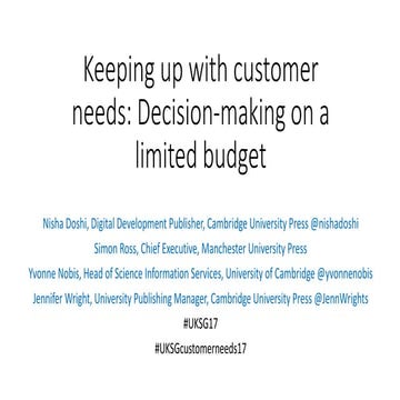 UKSG Conference 2017 Breakout - Keeping up with customer needs: decision maki...