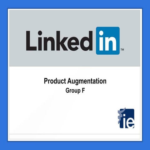 Linked In: Product Augmentation