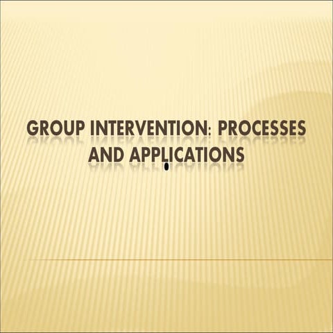 Group intervention processes and applications