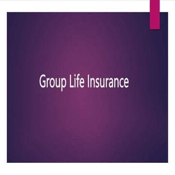 Group Life Insurance.pptx Group Life InsuranceGroup Life InsuranceGroup