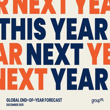 GroupM global TYNY forecast report december 2021