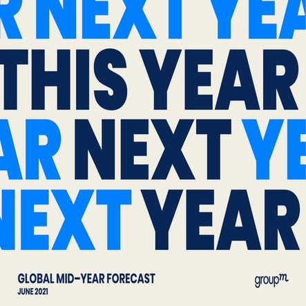 GroupM-Global-TYNY-Mid-Year-forecast-2021