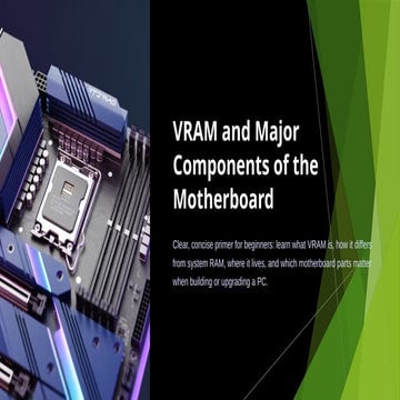 Understanding VRAM and Motherboard Components for PC Building | PPTX