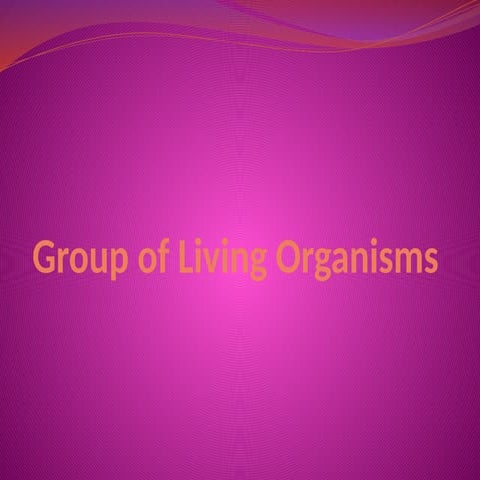 Group of Living Organisms_014753.pptxdkdkdkd