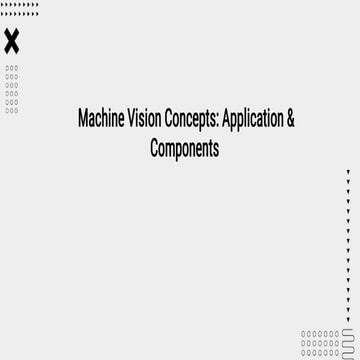 Machine Vision Concepts ,Application & Components.pptx