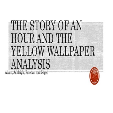 the story of an hour and the yellow wallpaper analysis
