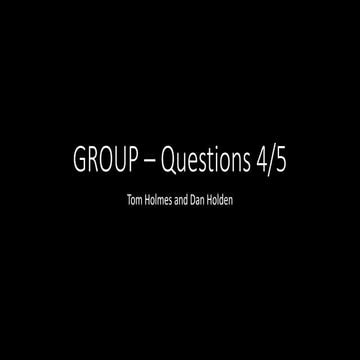 Group – questions 4 5